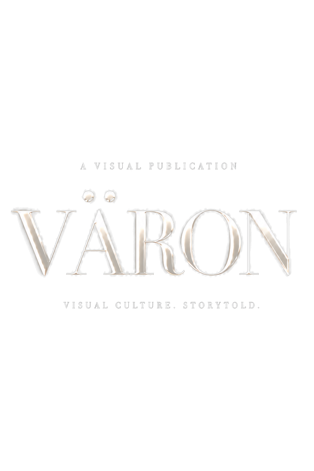 VÄRON — A Visual Publication — Visual Culture. Storytold.